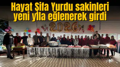 Hayat Şifa Yurdu sakinleri yeni yıla eğlenerek girdi