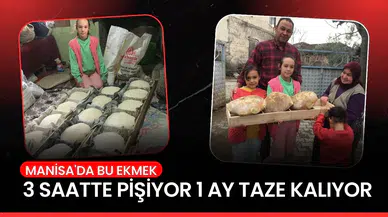 Manisa'da bu ekmek 3 saatte pişiyor 1 ay taze kalıyor
