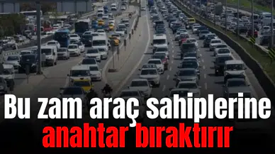 Bu zam araç sahiplerine anahtar bıraktırır