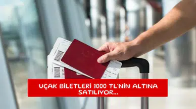 Uçak biletleri 1000 TL'nin altına satılıyor...