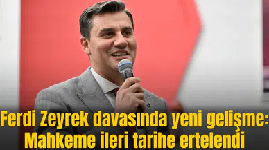 Ferdi Zeyrek davasında yeni gelişme