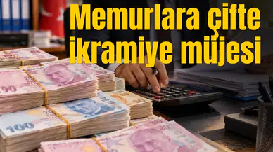 Memurlara çifte ikramiye müjesi