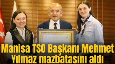 Manisa TSO Başkanı Mehmet Yılmaz mazbatasını aldı
