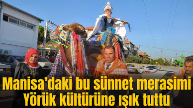 Manisa’daki bu sünnet merasimi Yörük kültürüne ışık tuttu