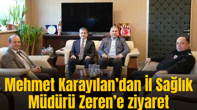 Mehmet Karayılan’dan İl Sağlık Müdürü Zeren’e ziyaret