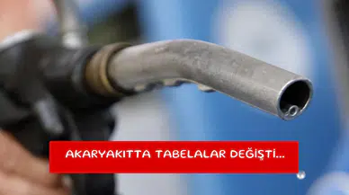 Akaryakıtta tabelalar değişti...