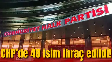 CHP’de 48 isim ihraç edildi! İşte tam liste