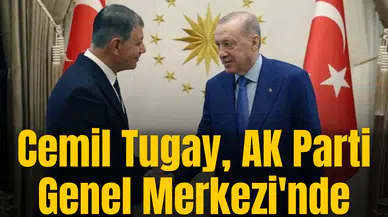 Cemil Tugay, AK Parti Genel Merkezi'nde