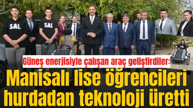 Güneş enerjisiyle çalışan araç geliştirdiler: Manisalı lise öğrencileri hurdadan teknoloji üretti