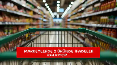Marketlerde 2 üründe ifadeler kalkıyor...