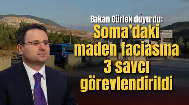 Bakan Gürlek duyurdu: Soma’daki maden faciasına 3 savcı görevlendirildi