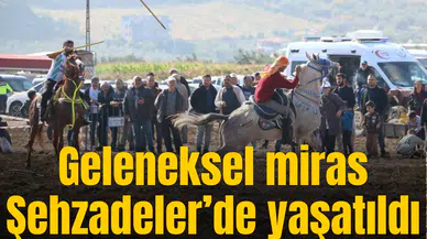 Geleneksel miras Şehzadeler’de yaşatıldı