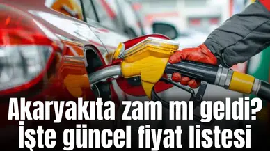 Akaryakıta zam mı geldi? İşte güncel fiyat listesi