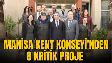 MANİSA KENT KONSEYİ'NDEN 8 KRİTİK PROJE