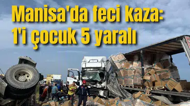 Manisa'da feci kaza: 1'i çocuk 5 yaralı