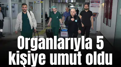 Organlarıyla 5 kişiye umut oldu