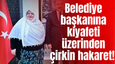 Kadın belediye başkanına çirkin hakaret!
