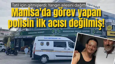 Manisa'da görev yapan polisin ilk acısı değilmiş!