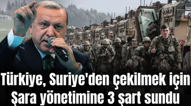 Türkiye, Suriye'den çekilmek için neleri şart koştu?