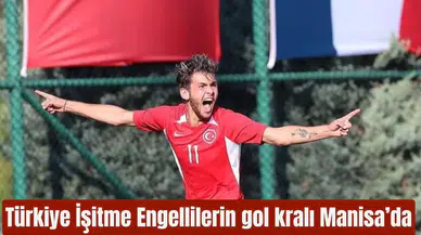 Türkiye İşitme Engellilerin gol kralı Manisa’da
