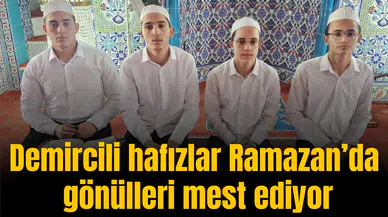 Demircili hafızlar Ramazan’da gönülleri mest ediyor