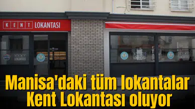 Manisa'daki tüm lokantalar Kent Lokantası oluyor