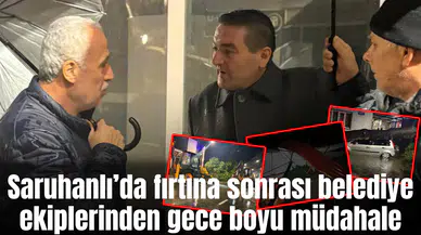 Saruhanlı’da fırtına sonrası belediye ekiplerinden gece boyu müdahale