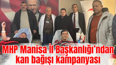 MHP Manisa İl Başkanlığı’ndan kan bağışı kampanyası