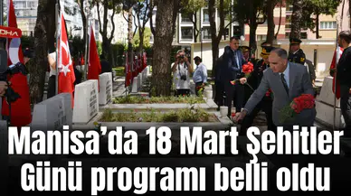 Manisa’da 18 Mart Şehitler Günü programı belli oldu