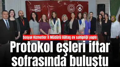 Sosyal Hizmetler İl Müdürü Gültaş ev sahipliği yaptı: Protokol eşleri iftar sofrasında buluştu