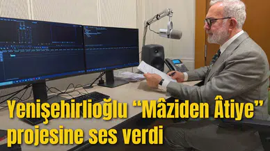 Yenişehirlioğlu “Mâziden Âtiye” projesine ses verdi