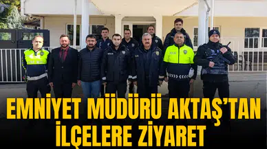 EMNİYET MÜDÜRÜ AKTAŞ İLÇELERİ ZİYARET ETTİ