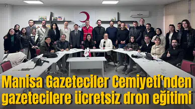 Manisa Gazeteciler Cemiyeti'nden gazetecilere ücretsiz dron eğitimi