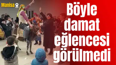 Böyle damat eğlencesi görülmedi