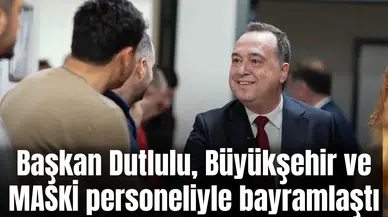 Başkan Dutlulu, personeliyle bayramlaştı