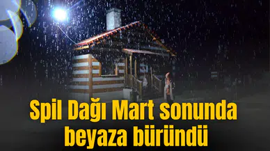 Spil Dağı Mart sonunda beyaza büründü