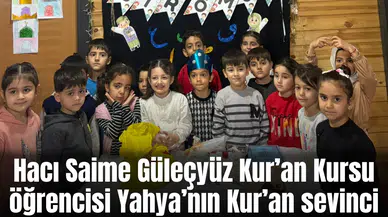 Hacı Saime Güleçyüz Kur’an Kursu öğrencisi Yahya’nın Kur’an sevinci