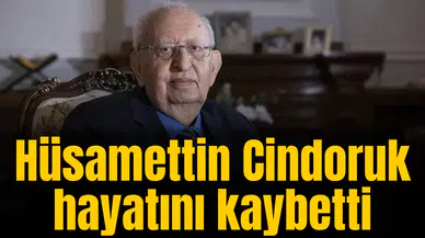 Eski TBMM Başkanı Hüsamettin Cindoruk hayatını kaybetti