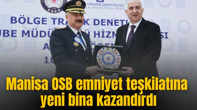 MANİSA OSB EMNİYET TEŞKİLATINA YENİ BİNA KAZANDIRDI