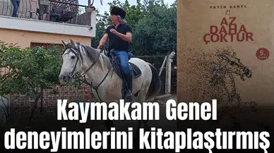 Kaymakam Genel deneyimlerini kitaplaştırmış