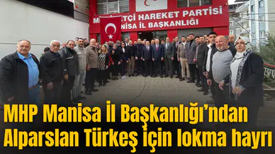 MHP Manisa İl Başkanlığı’ndan Alparslan Türkeş için lokma hayrı