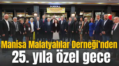 Manisa Malatyalılar Derneği’nden 25. Yıla özel gece