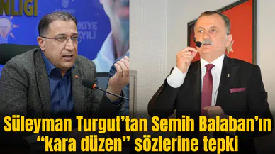 Süleyman Turgut’tan Semih Balaban’ın “kara düzen” sözlerine tepki