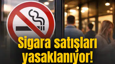Sigara satışları yasaklanıyor! Tarih verildi
