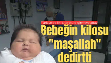 Bebeğin kilosu "maşallah" dedirtti