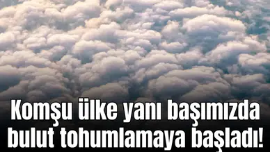 Komşu ülke ilk kez bulut tohumlaması yaptı