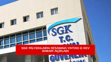 SGK milyonların hesabına yatan o dev rakam açıkladı