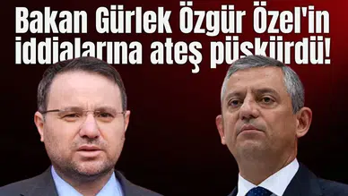 Bakan Gürlek Özgür Özel'in iddialarına ateş püskürdü!