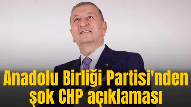 Anadolu Birliği Partisi'nden şok CHP açıklaması