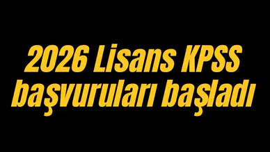 2026 Lisans KPSS başvuruları başladı